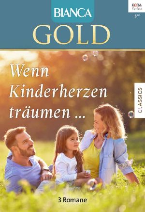 [Bianca - Gold 041] • Erster Preis: Ein Mann! / Das Doppelte Glück / Endlich Wieder Glücklich